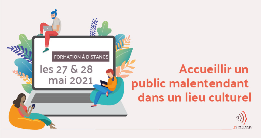 Formation Accueillir Un Public Malentendant Dans Un Lieu Culturel - Session Des 27 Et 28 Mai 2021