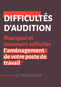 Couverture dépliant "Difficultés d'audition - Pourquoi et comment solliciter l'aménagement de votre poste de travail ?" 