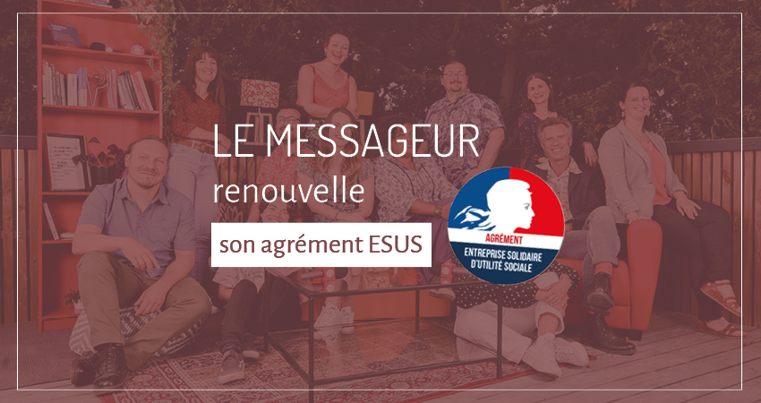 Le Messageur Renouvelle Son Agrément ESUS