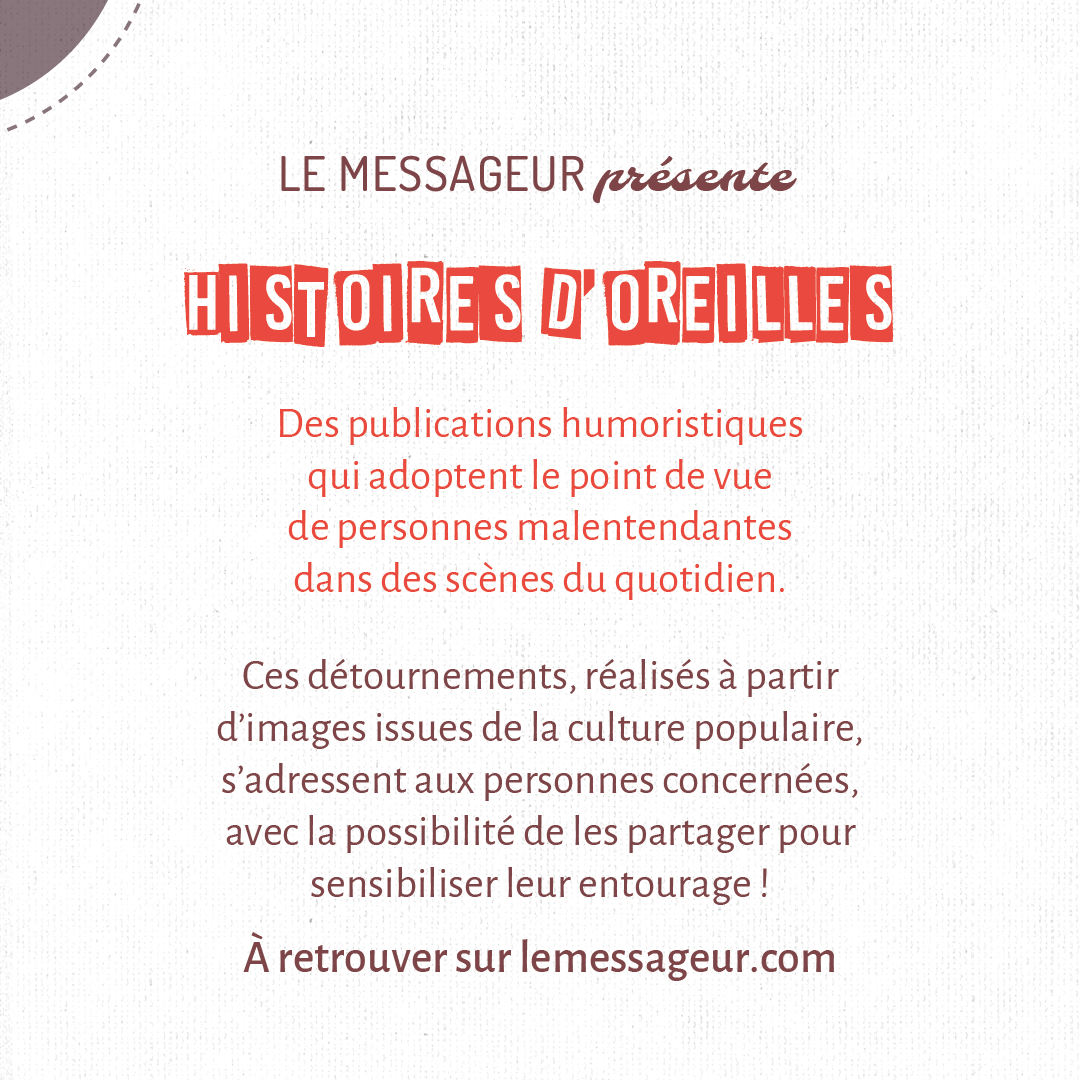 Des publications humoristiques qui adoptent le point de vue de personnes malentendantes dans des scènes du quotidien.